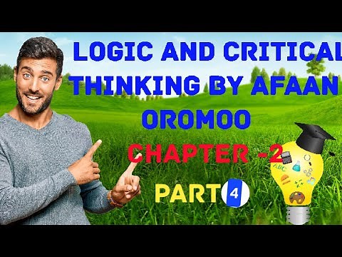 Freshman logic and Critical Thinking Chapter 2 part 4 by Afan oromo