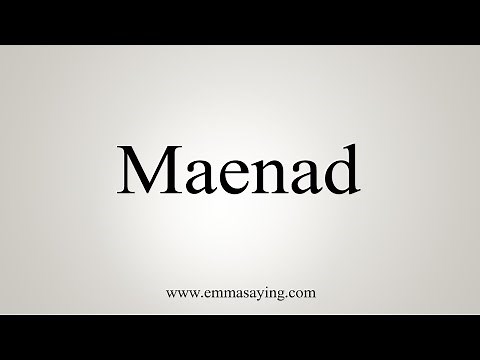 How To Say Maenad