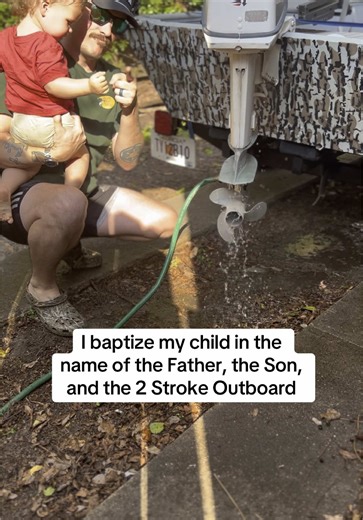Baptizing My Child with a 2 Stroke Outboard