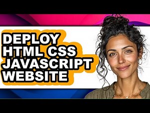 How to Deploy Html Css Javascript Website - Full Guide