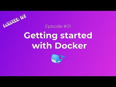 Laravel 101 | Episode #01 - Getting started with Docker