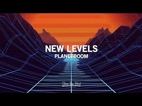 New Levels (Lyrics) - Planetboom