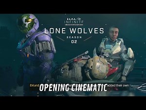 Halo Infinite Season 2 Opening Cinematic Lone Wolves