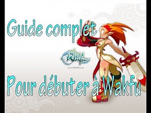 Tuto | Bien débuter à Wakfu - Guide complet en Français