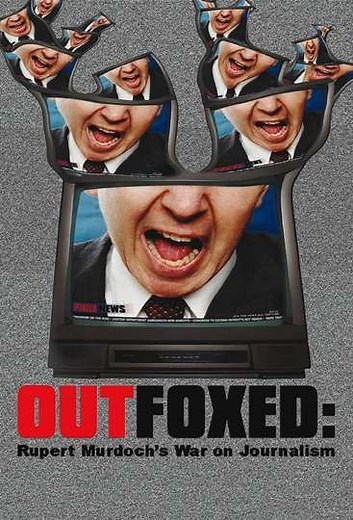 Outfoxed: Rupert Murdoch's War on Journalism (2004) - Movie