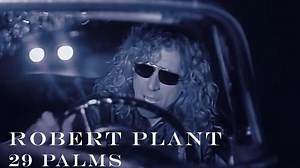 Robert Plant - '29 Palms' - Official Video [HD Remastered]