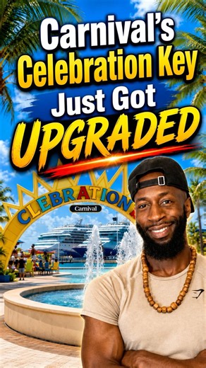 Celebration Key Upgraded | Carnival Cruise