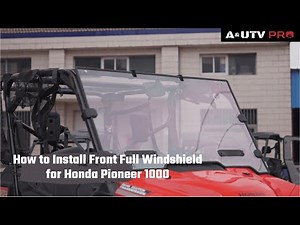 How to Install Front Full Windshield for Honda Pioneer 1000 | A & UTV POR