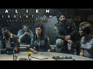 Alien Isolation｜Crew Expandable DLC｜4K