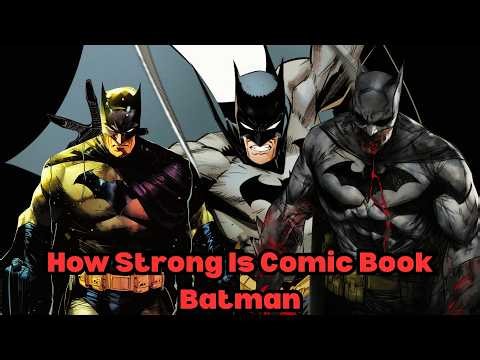 How Strong Is Comic Book Batman