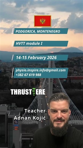Adnan Kojić PT on Instagram: "THRUSTIERE HVTT (Module I) 14-15 February 2026 🇲🇪 Podgorica Montenegro First of three modules with hybrid manual therapy approach and clinical experience Registration: @physioinspire Email: physio.inspire.info@gmail.com #doktori #manualmedicine #fizioterapeut #manualtherapist #fizioterapija"