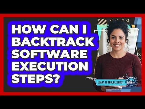 How Can I Backtrack Software Execution Steps?