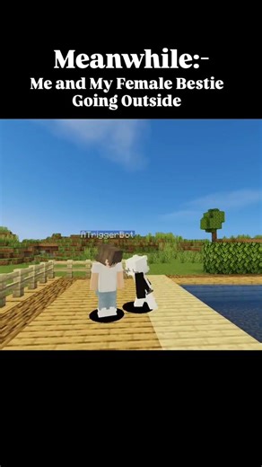 Me and my female bestie going outside #minecraft #minecraftedit
