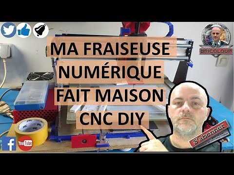 MA FRAISEUSE NUMÉRIQUE FAIS MAISON - CNC DIY