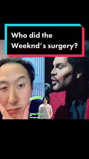 Who Did the Weeknd's Surgery? Plastic Surgeon Reveals Truth