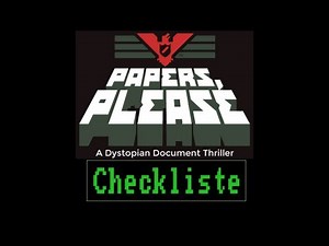 Checkliste: Papers, Please [Gameplay / HD / Deutsch / PC]