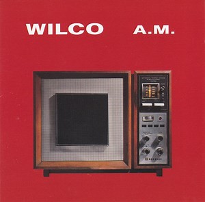 Wilco - A.M.