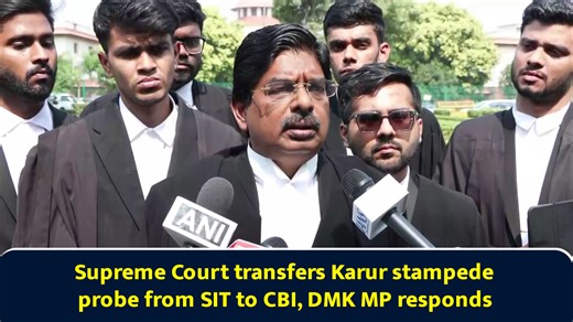 Supreme Court transfers Karur stampede probe from SIT to CBI, DMK MP responds