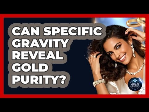 Can Specific Gravity Reveal Gold Purity? - Jewelry Market Spotlight