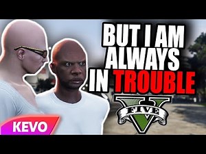 GTA V RP but I am always in trouble