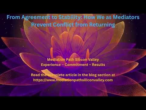 From Agreement to Stability How We as Mediators Prevent Conflict from Returning