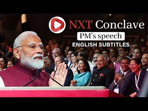 PM Modi's speech during NXT Conclave | English Subtitles