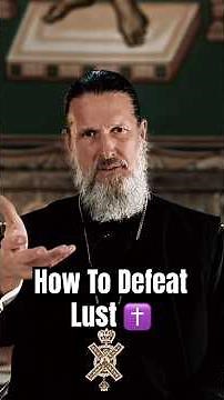 How to Defeat Lust as a Christian ✝️ - Fr. Josiah Trenham