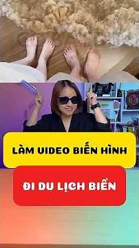 Cách Video TikTok Lên Xu Hướng - Cách Làm Video Biến Hình Đi Du Lịch Biển