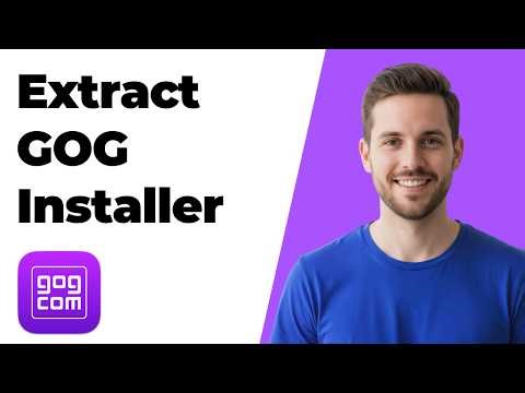 How To Extract GOG Installer (Easy Guide)