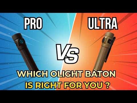 New Olight Baton 4 PRO vs Baton Ultra