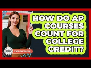 How Do AP Courses Count For College Credit?