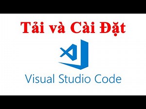 Tải Và cài đặt Visual Studio Code | VSCode