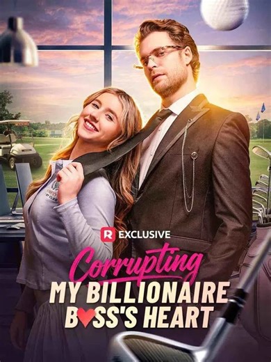 Corrupting My Billionaire Boss's Heart - Full Episode
