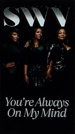 SWV "You're Always On My Mind"