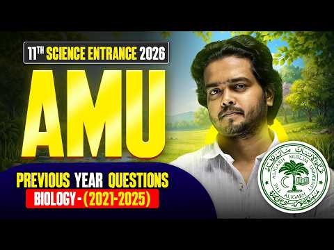 AMU 11th Science Entrance 2026 | Biology Previous Year Questions (2021–2025)