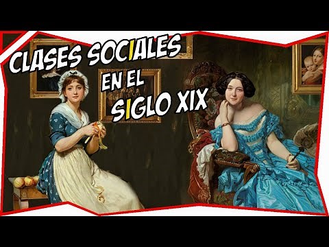 ✨ SiGLO XIX: Las clases sociales y la industrialización