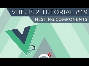 Vue JS 2 Tutorial #19 - Nesting Components