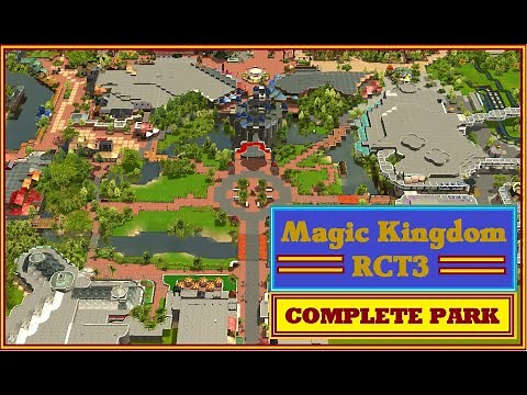 MAGIC KINGDOM COMPLETE PARK!!!- Roller Coaster Tycoon 3 Recreation