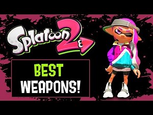 The BEST WEAPONS FOR EVERY MODE in Splatoon 2!