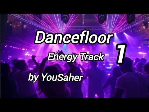 Dancefloor Energy Track 1 (by YouSaher)