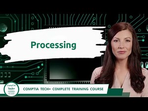 CompTIA Tech+ (FC0-U71) | Processing | Exam Objective 1.1 | Course Training Video