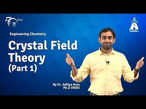Crystal Field Theory (Part 1) | Engineering Chemistry | S Chand Academy