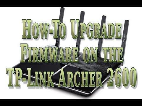 How To Upgrade A TP-Link Archer 2600 Router Firmware