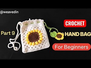 Crochet Sunflower Bag Tutorial, Part 9