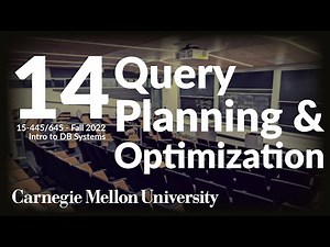 14 - Query Planning & Optimization (CMU Intro to Database Systems / Fall 2022)