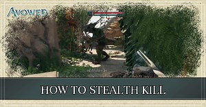 Stealth Guide: How to Get Stealth Kills | Avowed｜Game8