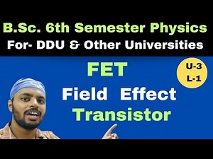 Field Effect Transistor (FET)|Analog Electronic Circuits|Unit 3|Lec 1|BSc|Physics|6th Semester