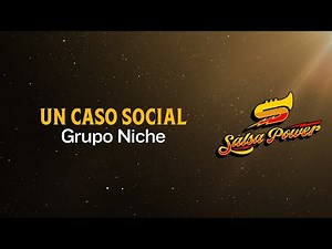 Un Caso Social, Grupo Niche, Video Letra - Salsa Power
