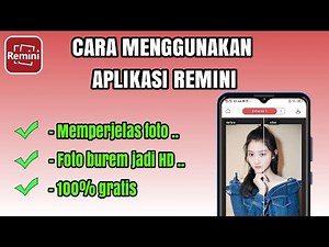 Cara Menggunakan Aplikasi Remini Terbaru - Tutorial Edit Foto Pakai Remini