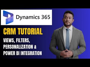 Microsoft Dynamics 365 CRM Tutorial: Views, Filters, Personalization & Power BI Integration